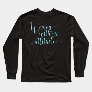 Woman with an Attitude Quotes for Women Gifts Long Sleeve T-Shirt